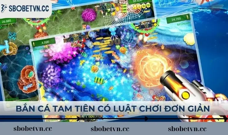 Bắn cá tam tiên có luật chơi đơn giản và dễ hiểu