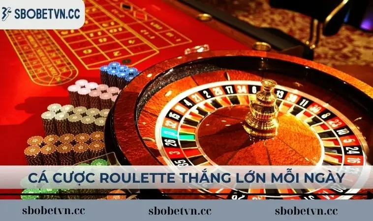 Cá cược Roulette thắng lớn mỗi ngày