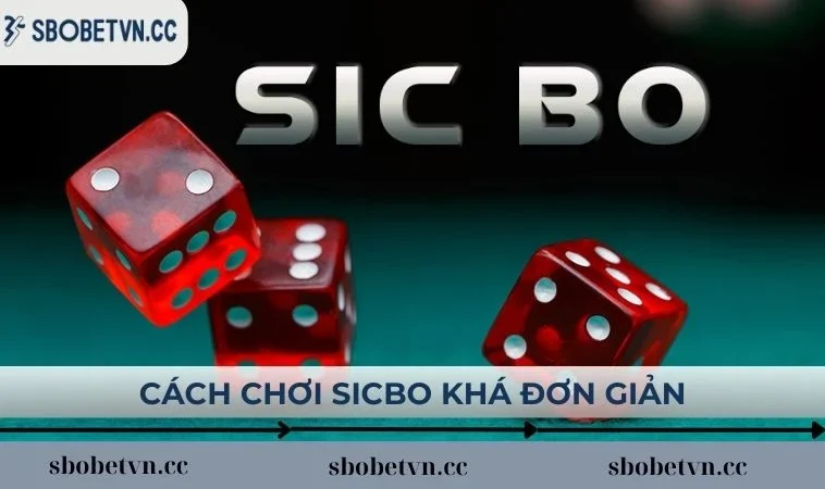 Cách chơi Sicbo khá đơn giản