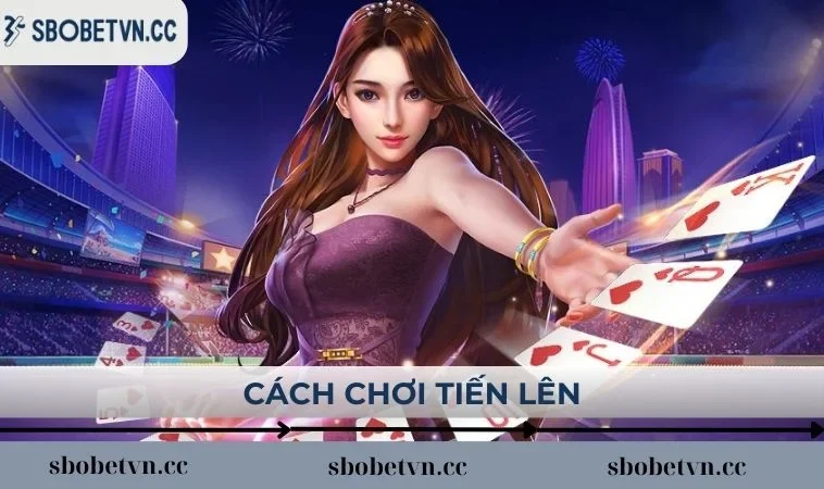 cách chơi tiến lên