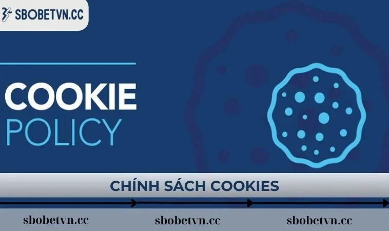 Cookies - Chính sách bảo mật SBOBET an toàn