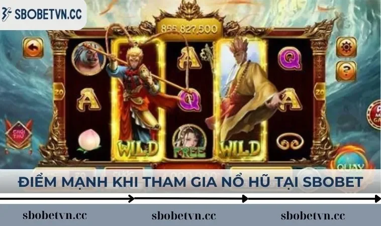 Điểm mạnh khi tham gia sân chơi nổ hũ tại SBOBET