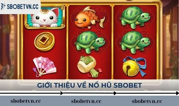 Giới thiệu về nổ hũ SBOBET