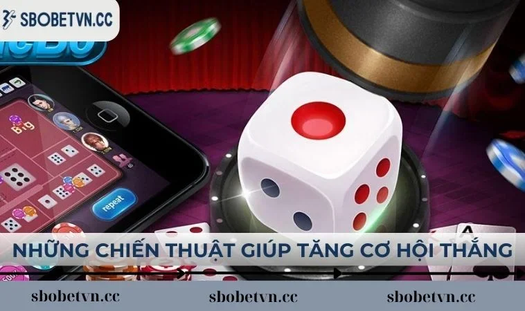 Những chiến thuật giúp khách hàng tăng cơ hội thắng
