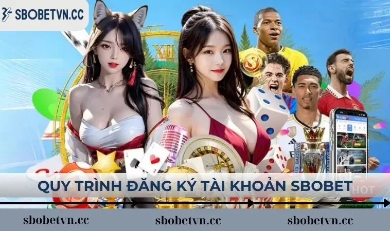Quy trình đăng ký tài khoản SBOBET