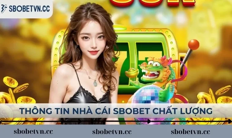 Thông tin nhà cái SBOBET chất lượng và uy tín