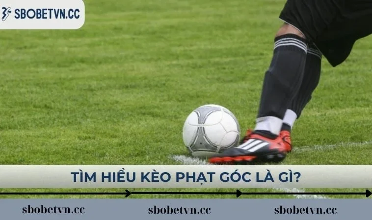 Tìm hiểu kèo phạt góc là gì?